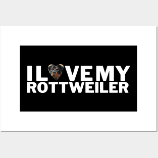 I Love My rottweiler Posters and Art